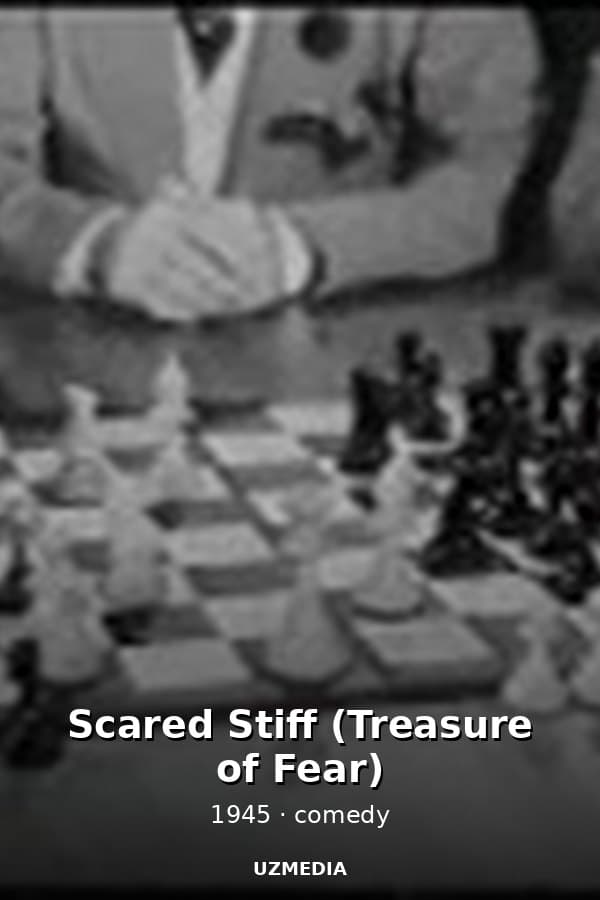 Scared Stiff (Treasure of Fear) — Movie 1945