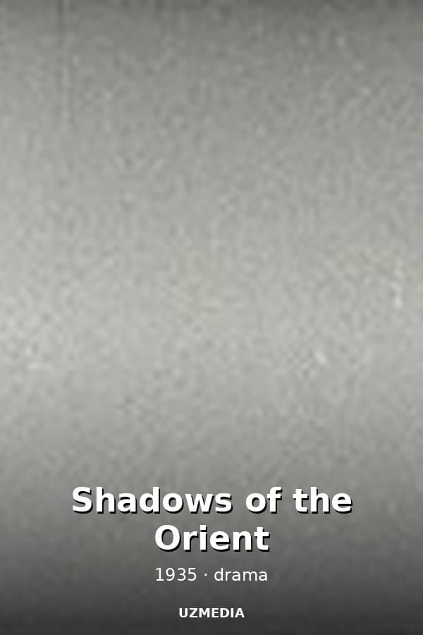 Shadows of the Orient — Фильм 1935