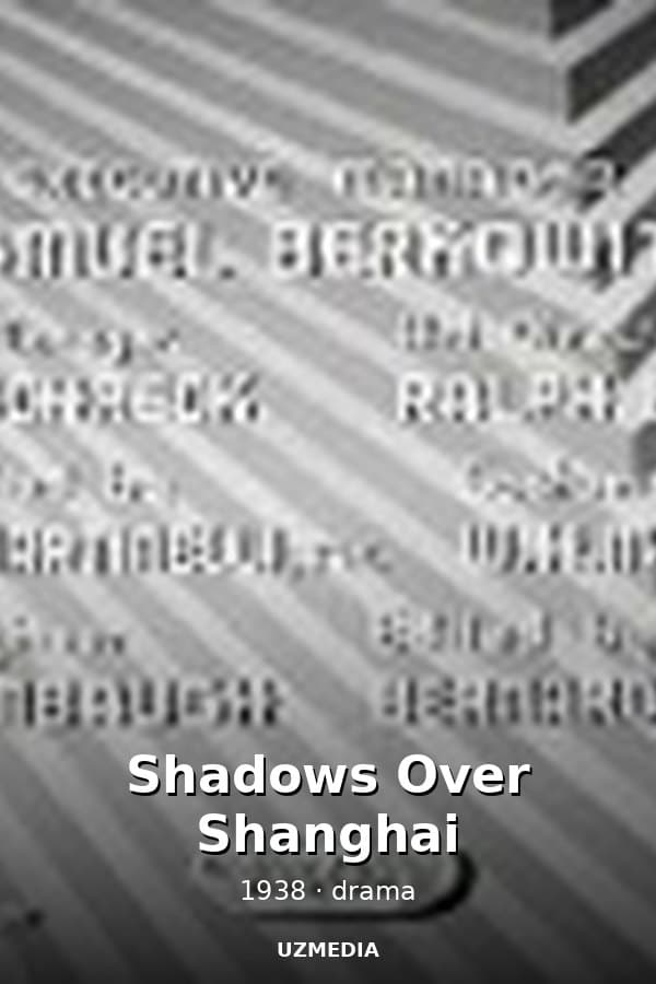 Shadows Over Shanghai — Фильм 1938