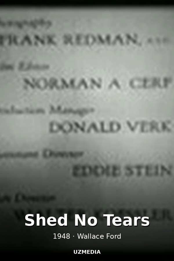 Shed No Tears — Movie 1948