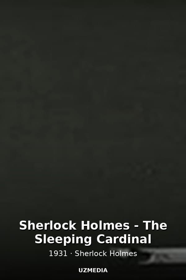 Sherlock Holmes - The Sleeping Cardinal — Kino 1931