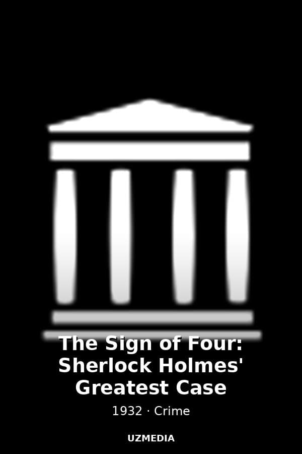 The Sign of Four: Sherlock Holmes' Greatest Case — Kino 1932