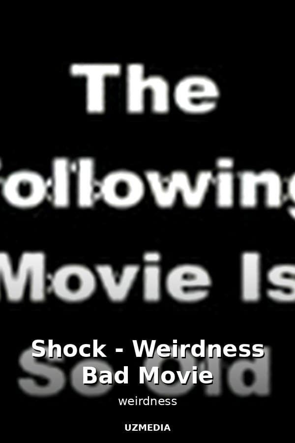 Shock - Weirdness Bad Movie — Kino 