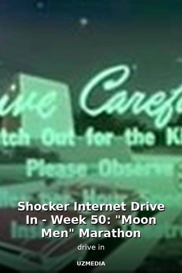 Shocker Internet Drive In - Week 50: "Moon Men" Marathon — Movie 