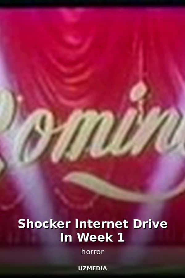 Shocker Internet Drive In Week 1 — Movie 