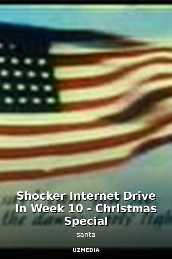 Shocker Internet Drive In Week 10 - Christmas Special — Kino 