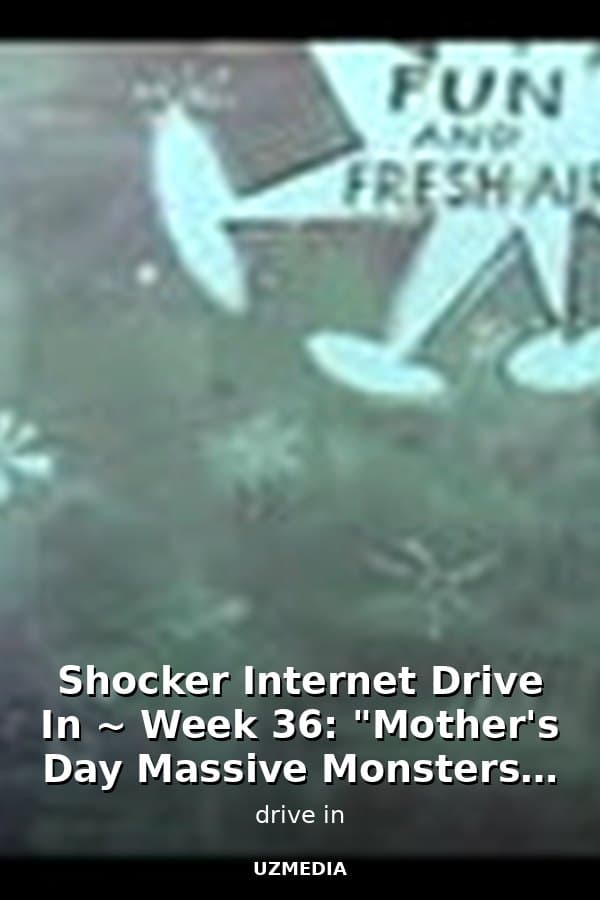 Shocker Internet Drive In ~ Week 36: "Mother's Day Massive Monsters" Double Feature — Movie 