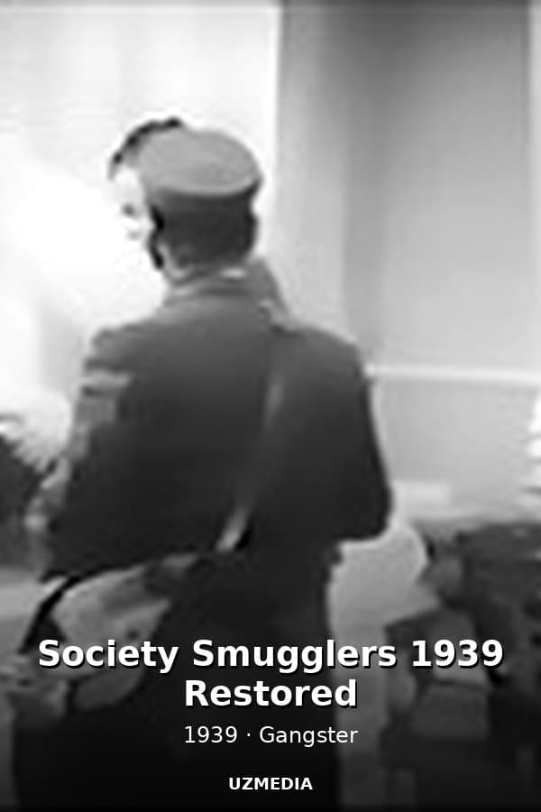 Society Smugglers 1939 Restored — Movie 1939