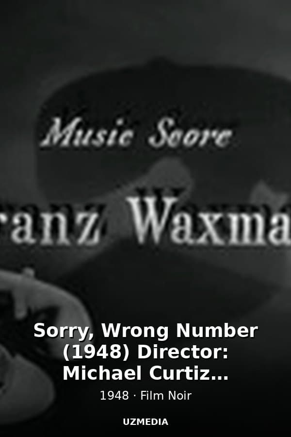 Sorry, Wrong Number (1948) Director: Michael Curtiz,  Featuring Barbara Stanwyck,  Burt Lancaster, Wendell Corey, Ed Begley, William Conrad — Movie 1948