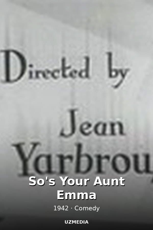 So's Your Aunt Emma — Фильм 1942
