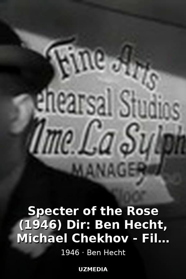 Specter of the Rose (1946) Dir: Ben Hecht, Michael Chekhov - Film Noir — Фильм 1946