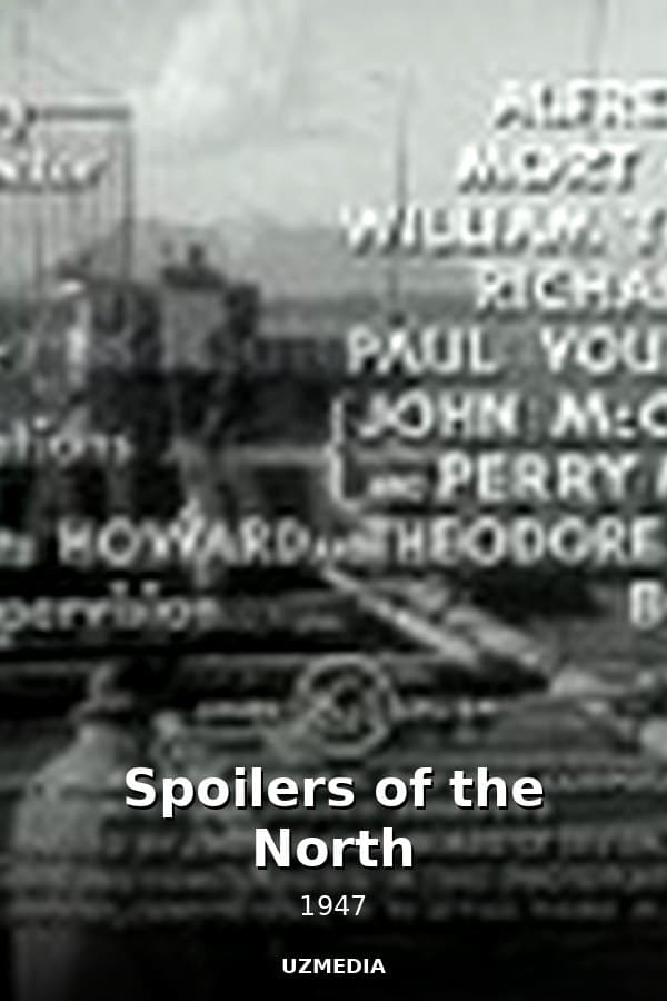 Spoilers of the North — Movie 1947