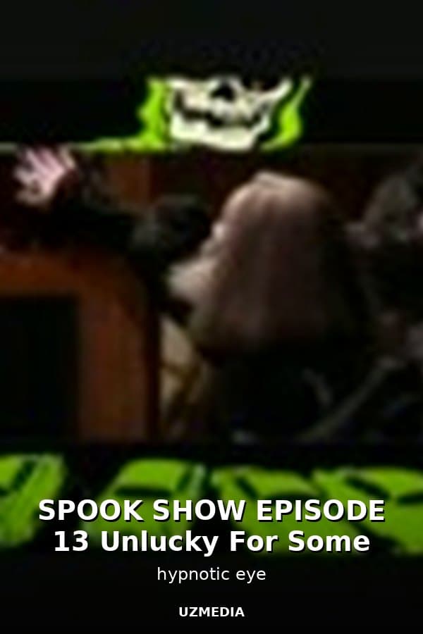 SPOOK SHOW EPISODE 13 Unlucky For Some — Kino 