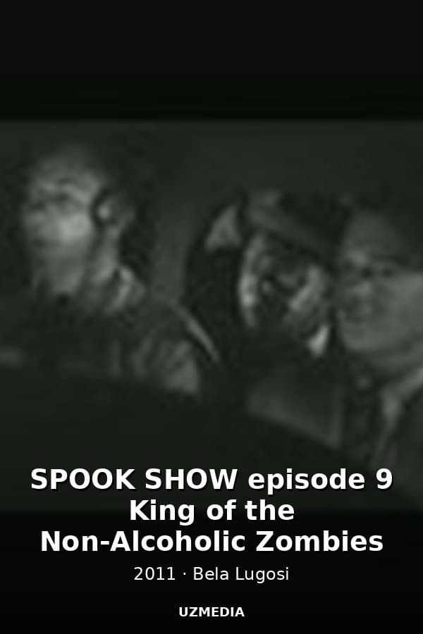 SPOOK SHOW episode 9 King of the Non-Alcoholic Zombies — Kino 2011