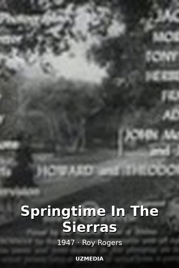 Springtime In The Sierras — Movie 1947
