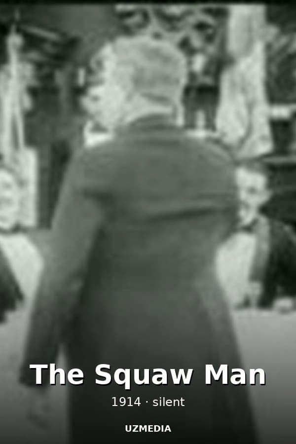 The Squaw Man — Kino 1914