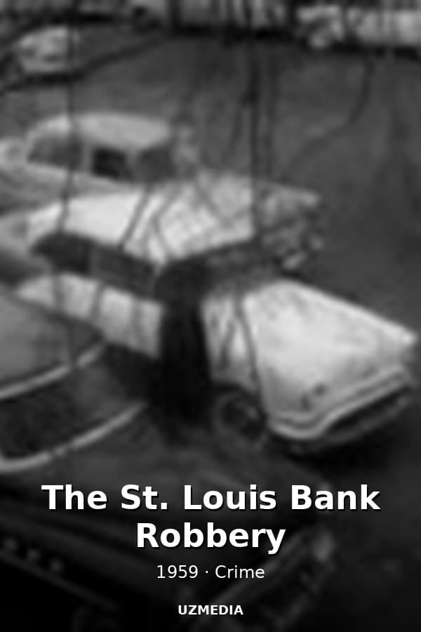 The St. Louis Bank Robbery — Movie 1959