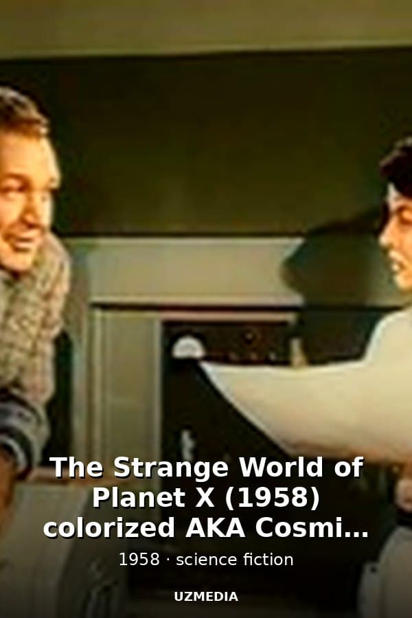 The Strange World of Planet X (1958) colorized AKA Cosmic Monsters (Forrest Tucker) — Kino 1958