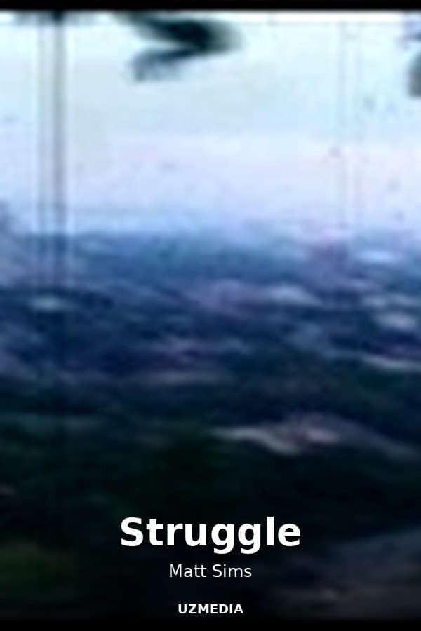 Struggle — Movie 