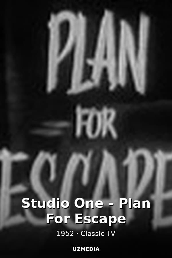 Studio One - Plan For Escape — Movie 1952