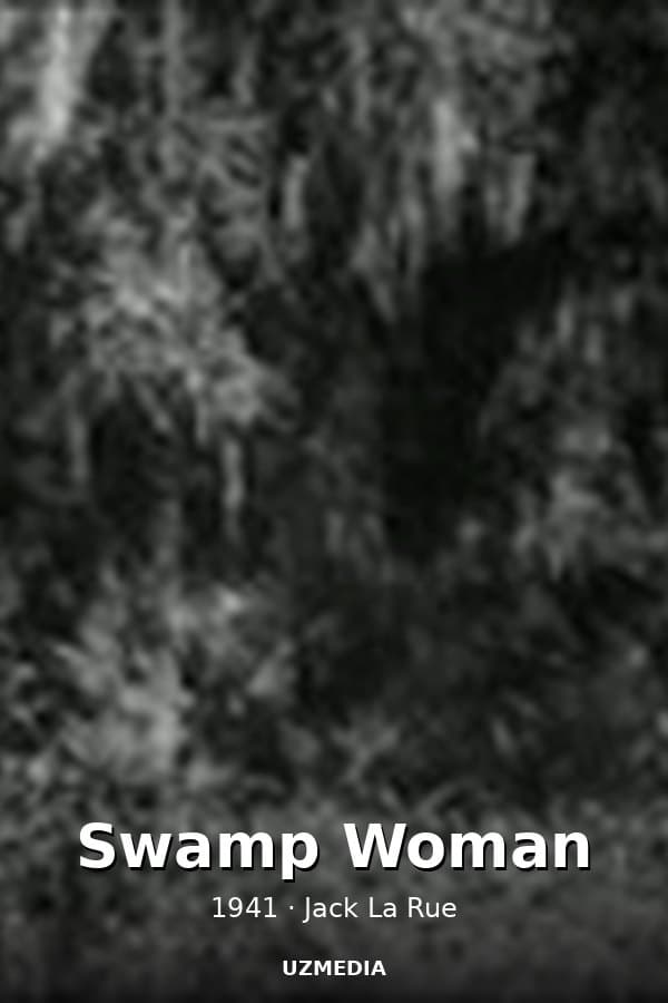 Swamp Woman — Kino 1941