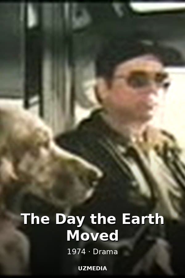 The Day the Earth Moved — Movie 1974