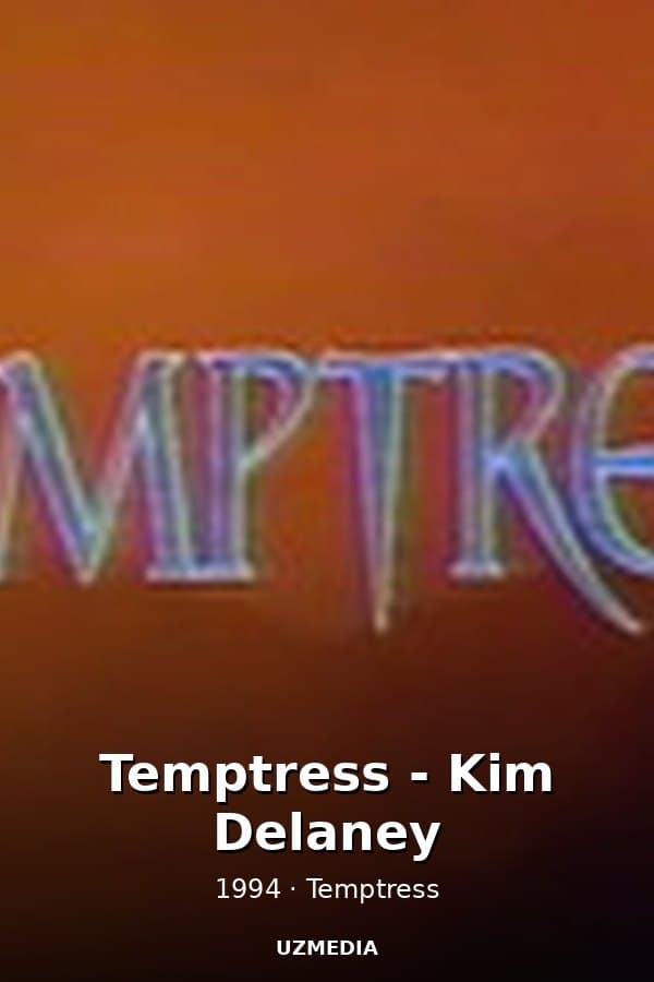 Temptress - Kim Delaney — Kino 1994