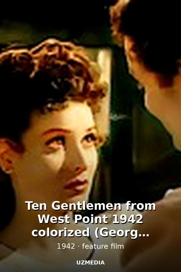 Ten Gentlemen from West Point 1942 colorized (George Montgomery) — Movie 1942