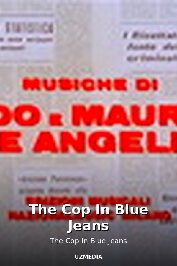 The Cop In Blue Jeans — Movie 