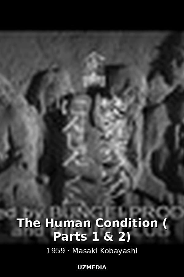 The Human Condition ( Parts 1 & 2) — Movie 1959