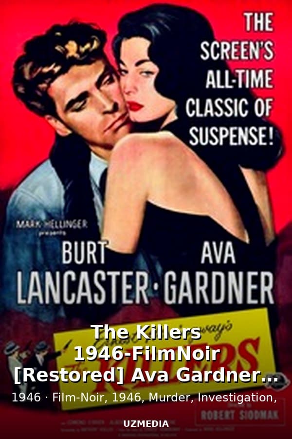 The Killers 1946-FilmNoir [Restored] Ava Gardner, Burt Lancaster & Edmond O'Brien 1:42:23 — Movie 1946