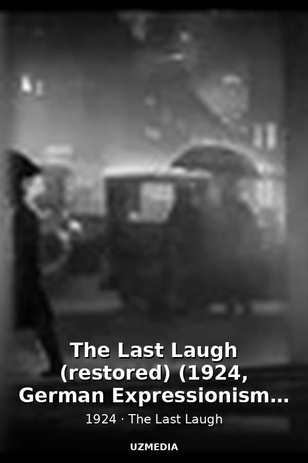 The Last Laugh (restored) (1924, German Expressionism, imdb score: 5.6) — Kino 1924