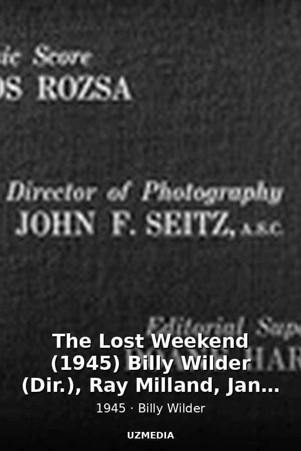 The Lost Weekend (1945) Billy Wilder (Dir.), Ray Milland, Jane Wyman — Kino 1945