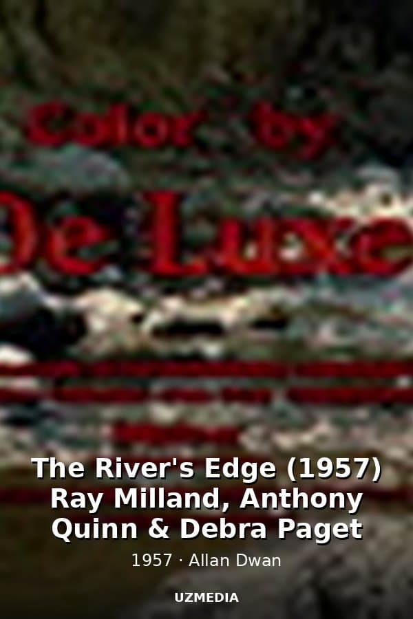 The River's Edge (1957) Ray Milland, Anthony Quinn & Debra Paget — Movie 1957