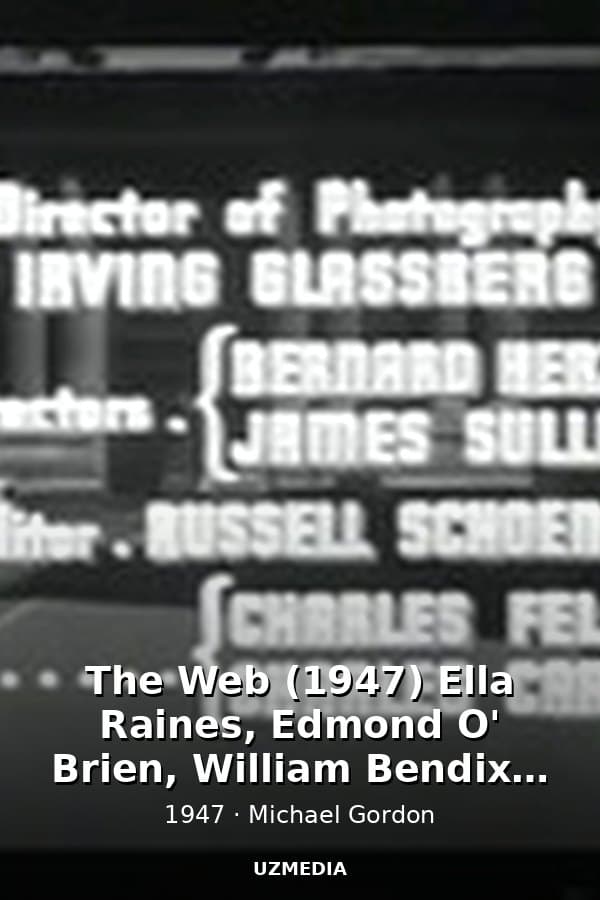 The Web (1947) Ella Raines, Edmond O' Brien, William Bendix, Vincent Price — Movie 1947