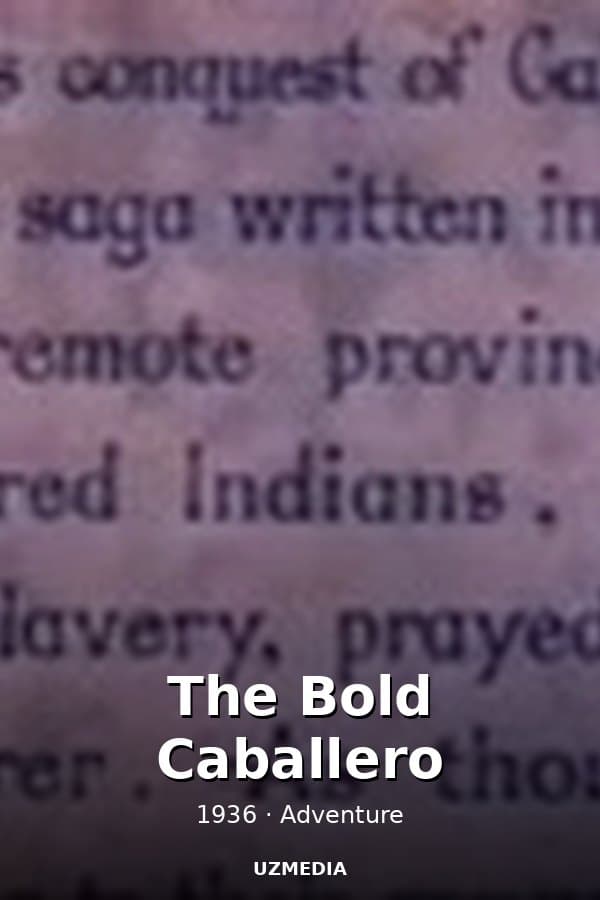 The Bold Caballero — Kino 1936