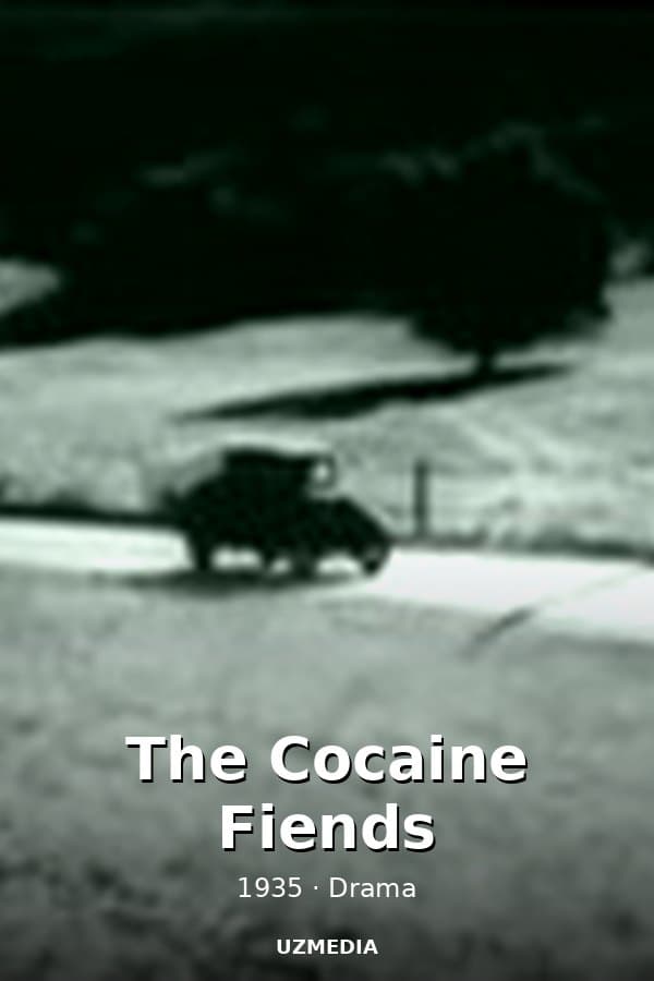 The Cocaine Fiends — Фильм 1935