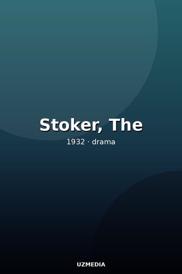 Stoker, The — Kino 1932