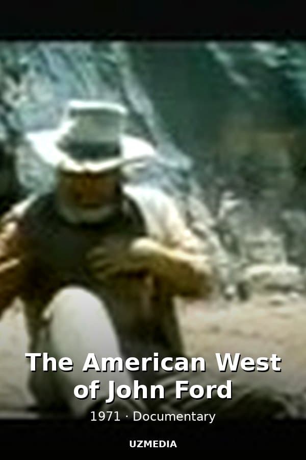 The American West of John Ford — Movie 1971