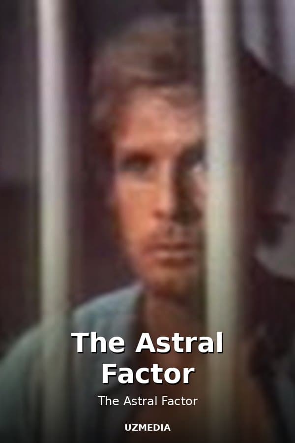 The Astral Factor — Movie 