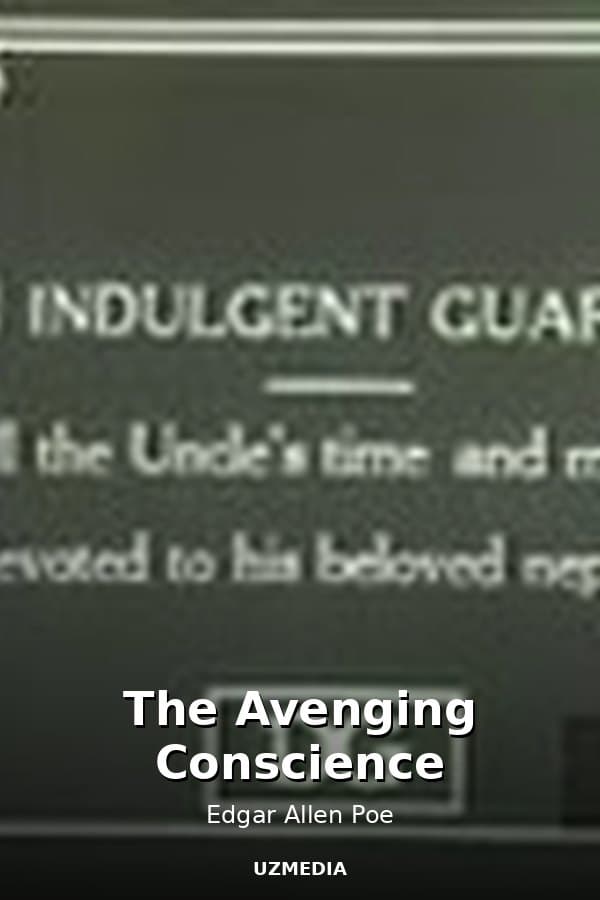 The Avenging Conscience — Фильм 