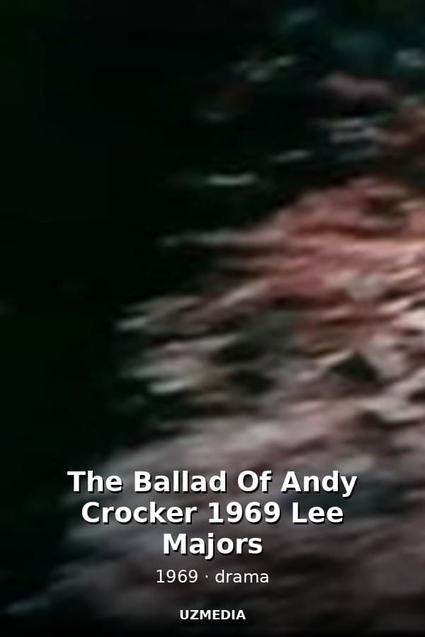 The Ballad Of Andy Crocker 1969 Lee Majors — Movie 1969