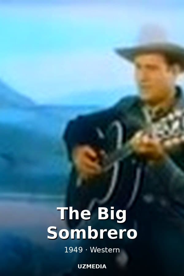 The Big Sombrero — Kino 1949