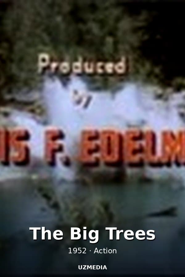 The Big Trees — Movie 1952