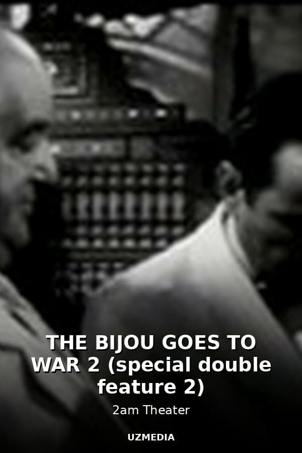 THE BIJOU GOES TO WAR 2 (special double feature 2) — Movie 