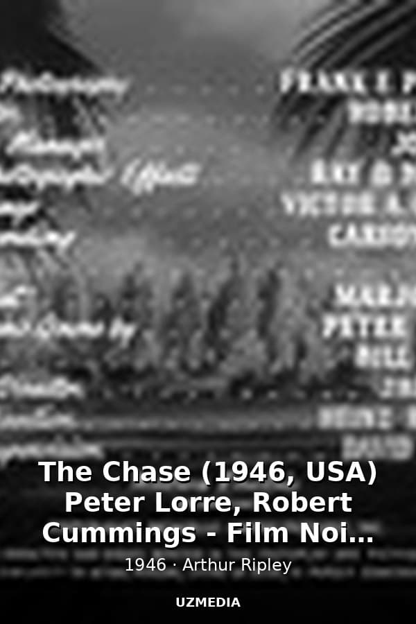 The Chase (1946, USA) Peter Lorre, Robert Cummings - Film Noir Full Movie — Kino 1946