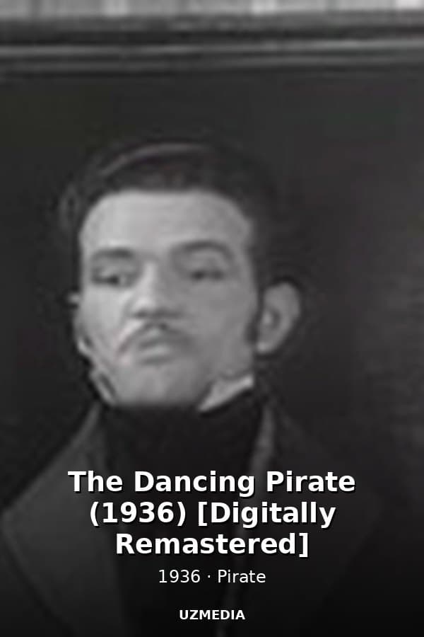 The Dancing Pirate (1936) [Digitally Remastered] — Kino 1936