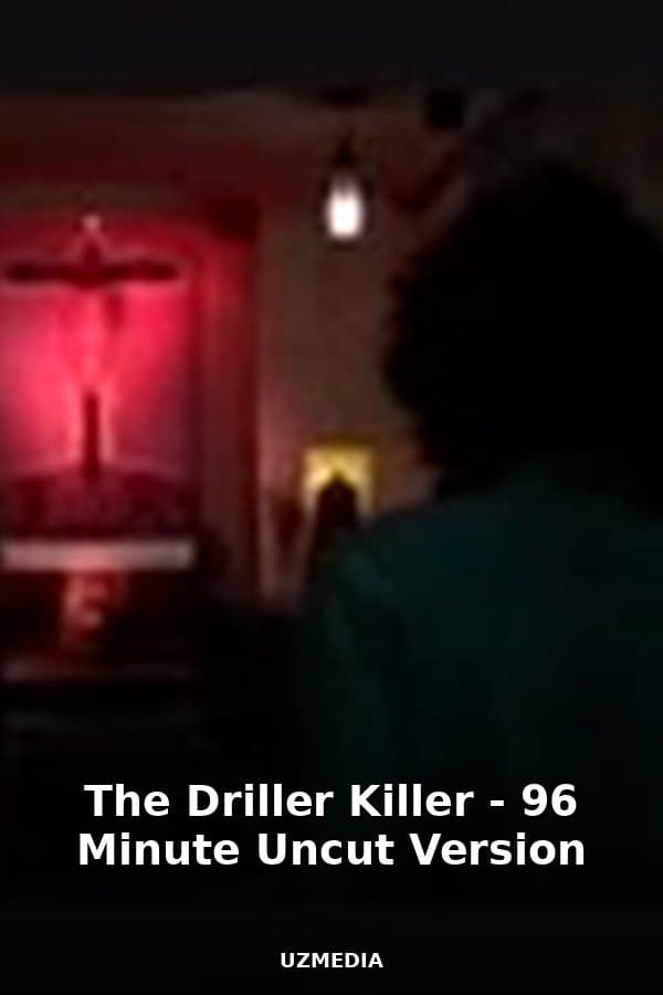 The Driller Killer - 96 Minute Uncut Version — Movie 
