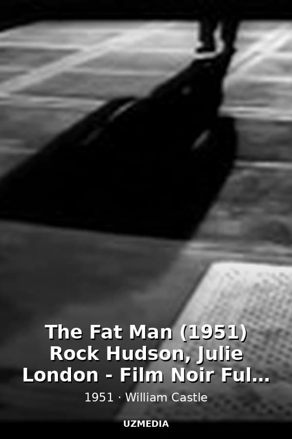 The Fat Man (1951) Rock Hudson, Julie London - Film Noir Full Movie — Kino 1951