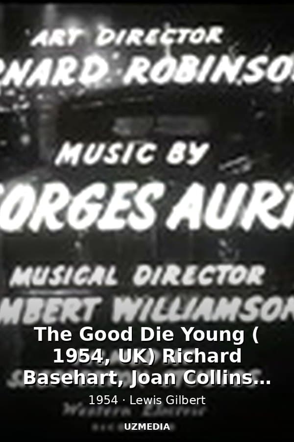The Good Die Young ( 1954, UK) Richard Basehart, Joan Collins, Gloria Grahame, John Ireland - Film Noir  Full Movie — Movie 1954